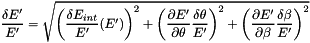 \[ \frac{\delta E'}{E'} = \sqrt{ \left(\frac{\delta E_{int}}{E'}(E')\right)^2 + \left(\frac{\partial E'}{\partial \theta}\frac{\delta \theta}{E'}\right)^2 + \left(\frac{\partial E'}{\partial \beta}\frac{\delta \beta}{E'}\right)^2 } \]